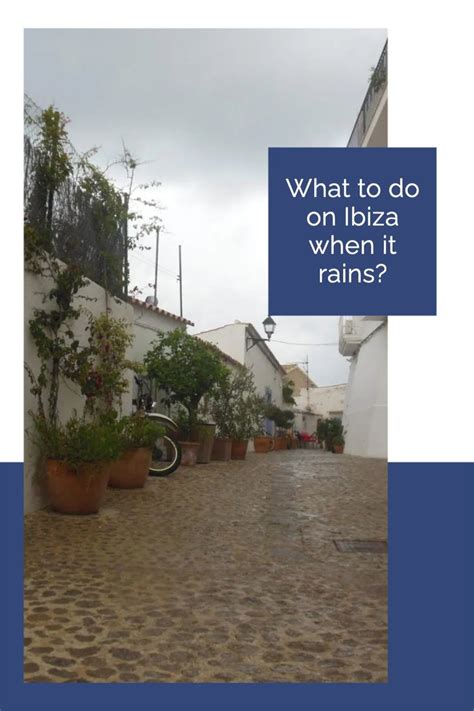 things to do in ibiza when it rains|ibiza tourist attractions.